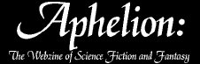Visit Aphelion Webzine's Index Page